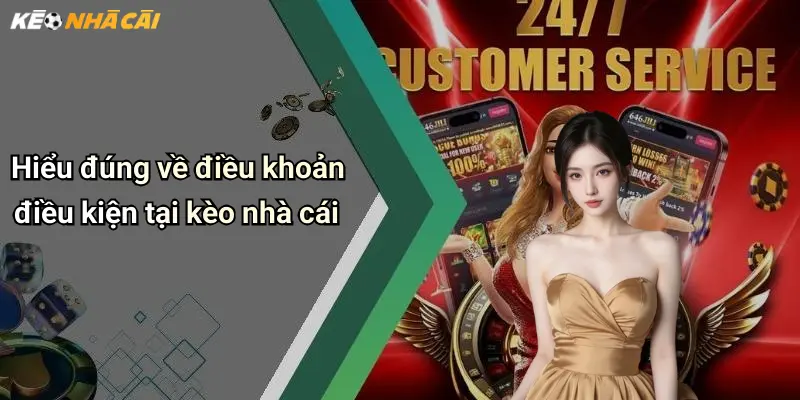 Hiểu đúng về điều khoản điều kiện tại kèo nhà cái
