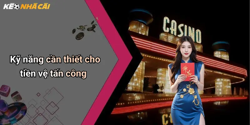 Kỹ năng cần thiết cho tiền vệ tấn công