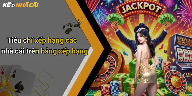 Tiêu chí xếp hạng các nhà cái trên bảng xếp hạng