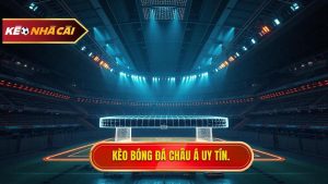 Kèo bóng đá Châu Á: Cẩm nang toàn tập và bí quyết chinh phục từ chuyên gia