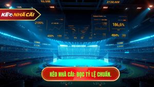 Cách đọc tỷ lệ kèo bóng đá chuẩn xác từ chuyên gia KÈO NHÀ CÁI