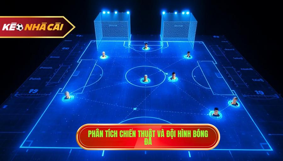 3. Phân tích chiến thuật và đội hình bóng đá